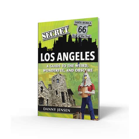 Secret Los Angeles: A Guide to the Weird, Wonderful, and Obscure - Reedy Press