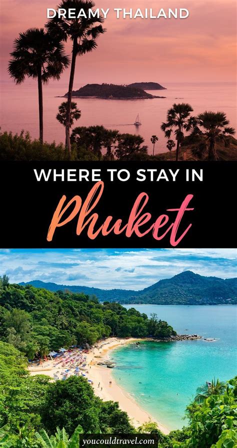 Where To Stay In Phuket An Epic Guide With Pros And Cons Wondering