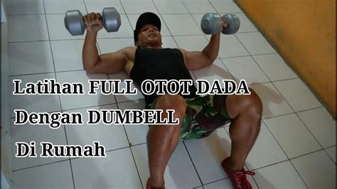 Latihan Full Otot Dada Dengan Dumbell Di Rumah Fitnes Pemula Otan