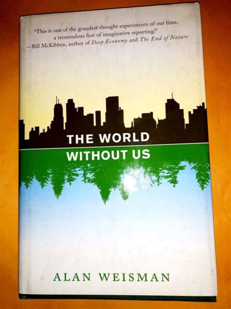 The World Without Us Alan Weismann Hc Book Humanity Alternative World