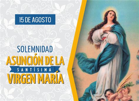 Solemnidad De La Asunción De La Santísima Virgen Tu Parroquia Inmaculada