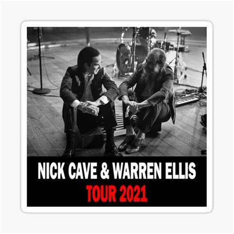 nick cave and warren ellis tour 2021 sticker for sale by chrtjohnson redbubble