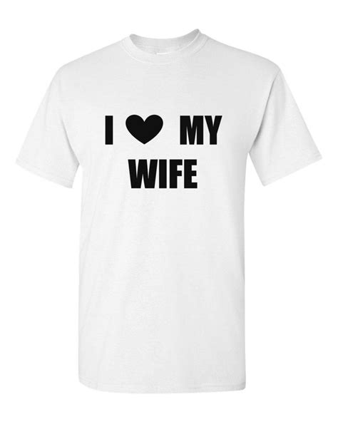 i love my wife t shirt valentine s day t husband etsy