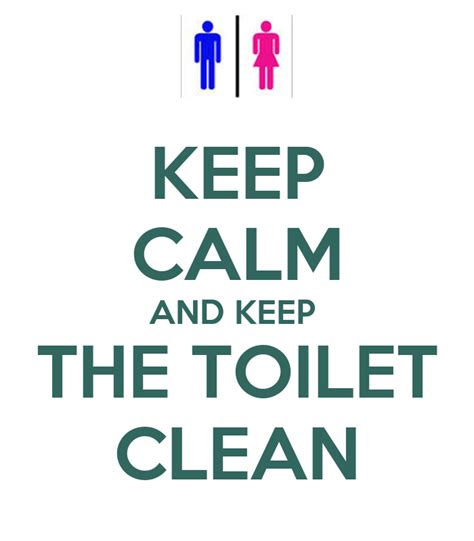 Keep Calm And Keep The Toilet Clean Poster Lalalal Keep Calm O Matic