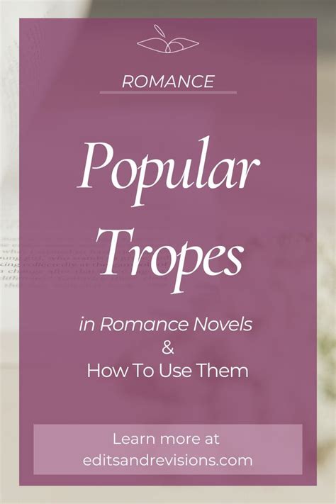 Popular Tropes In Romance Novels And How To Use Them In Writing
