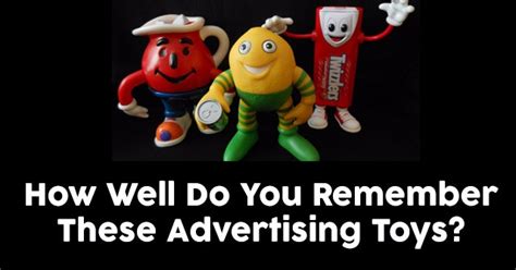 How Well Do You Remember These Advertising Toys Quizpug