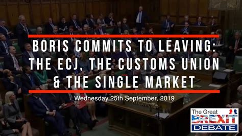 Boris Commits To Leaving The Single Market The Customs Union And The
