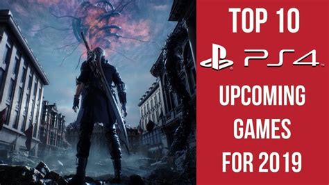 Top 10 Best Upcoming Ps4 Games Of 2019 Youtube