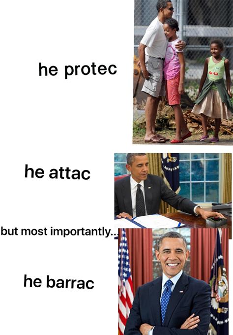 Most Importantly He Barrac He Protec But He Also Attac Know Your Meme