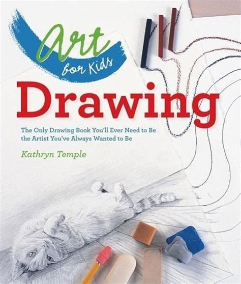 Art For Kids Drawing The Only Drawing Book Youll Ever Need To Be The
