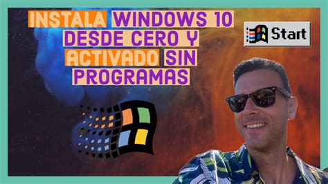 Como Instalar Windows Desde Cero Paso A Paso Y Activado Y Sobre Todo Gratis Youtube