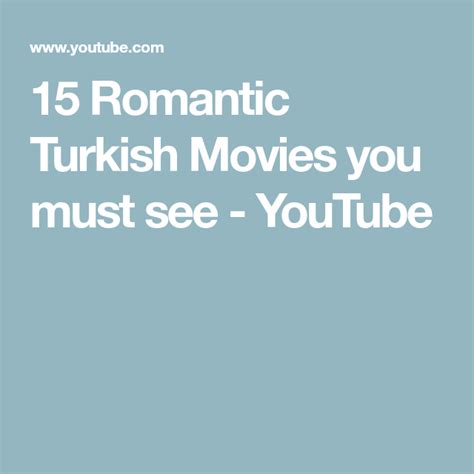 15 Romantic Turkish Movies You Must See Youtube In 2020