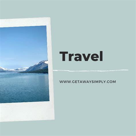 Get Away Simply Travel The Easy Way Travel Travel Related Vacation