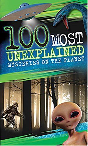 100 Most Unexplained Mysteries On The Planet By Anna Claybourne Goodreads