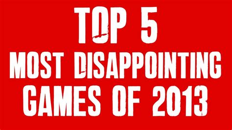 Top 5 Most Disappointing Games Of 2013 Youtube