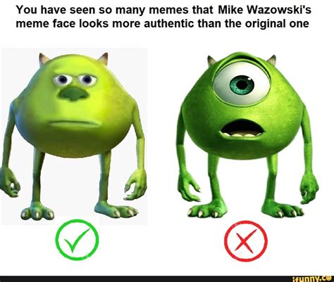 You Have Seen So Many Memes That Mike Wazowskis Meme Face Looks More
