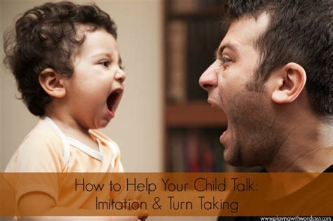 How To Help Your Child Talk Imitation And Turn Taking Playing With