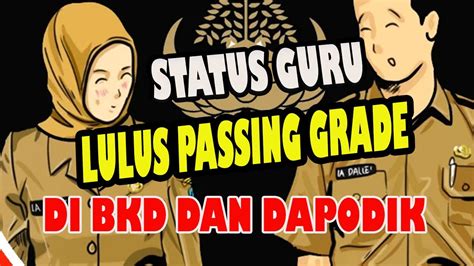 STATUS GURU LULUS PASSING GRADE ASN PPPK DI BKD DAN DAPODIK YouTube
