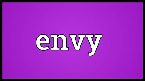 Envy Meaning Youtube