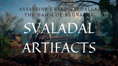 Svaladal Artifact Locations Guide With Timestamps Dawn Of Ragnarok