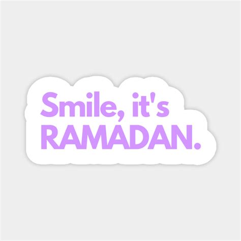 Ramadan Smile Its Ramadan Celebrating The Holy Month Ramadan