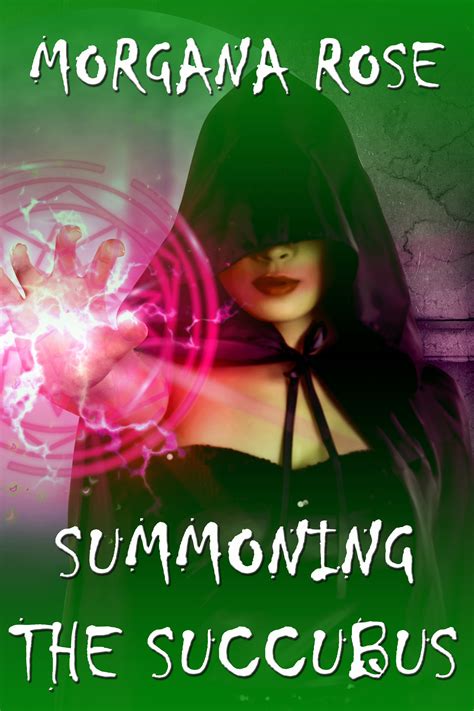 Summoning The Succubus Demon Lovers Book By Morgana Rose Goodreads
