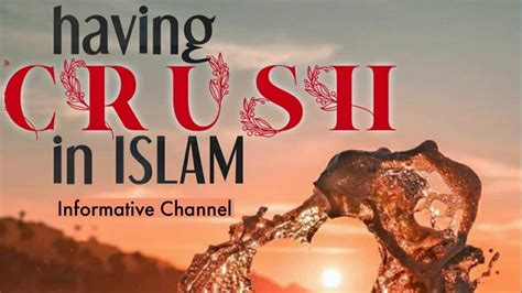 Having Crush On Someone In Islam Informative Channel YouTube