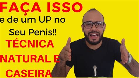 Como Ter Um P Nis Grande E Grosso Aumente O P Nis At Cm De Forma Natural Youtube