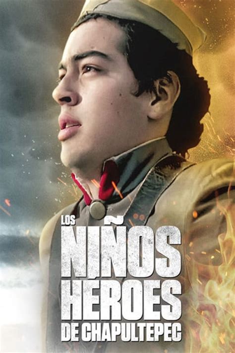 Los Niños Héroes De Chapultepec 2017 — The Movie Database Tmdb