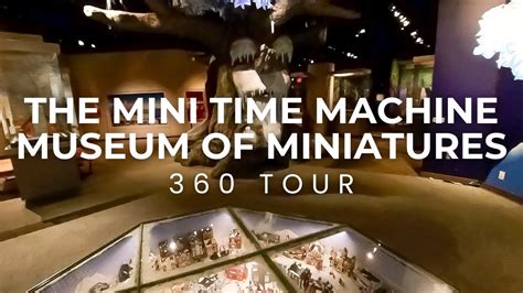 The Mini Time Machine Museum Of Miniatures 360 Degree Tour Youtube