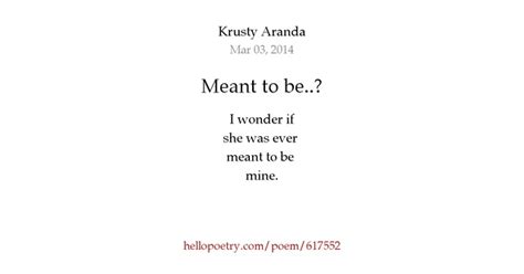Meant To Be By Krusty Aranda Hello Poetry