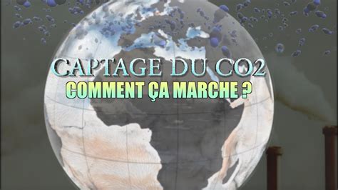 LE CAPTAGE DU CO2 COMMENT ÇA MARCHE YouTube