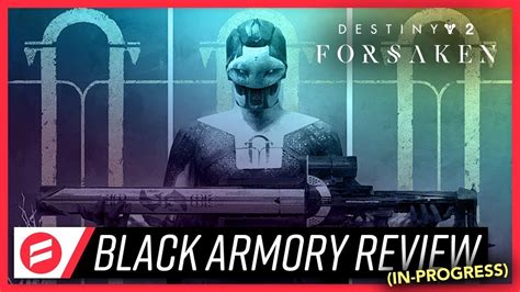 Destiny 2 Forsaken Black Armory Review In Progress Youtube