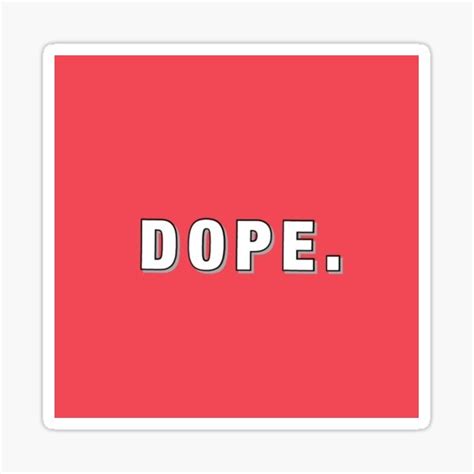 Dope Sticker By Jacey W Redbubble