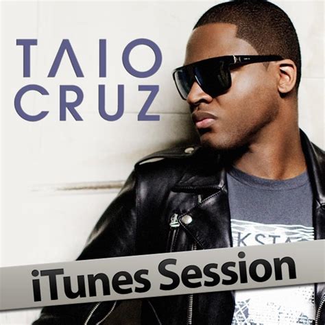 Taio Cruz Itunes Session Lyrics And Tracklist Genius