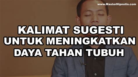 Selengkapnya akan dibahas dibawah ini. Kalimat Sugesti Untuk Menguatkan Daya Tahan Tubuh - YouTube