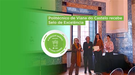 RegiÃo Politécnico De Viana Do Castelo Recebe Selo De Excelência