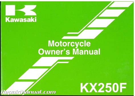 Manual covers all the topics like: 2011 Kawasaki KX250F Motorcycle Owners Manual