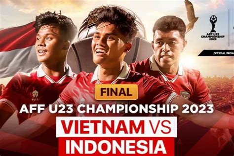 Live Score Indonesia Vs Vietnam Hari Ini Final Piala Aff U