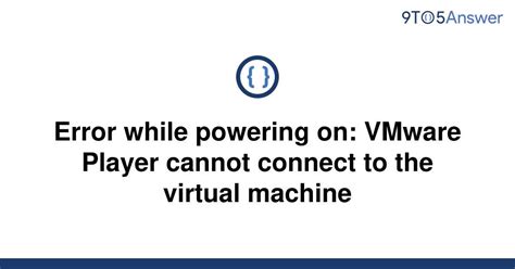Solved Error While Powering On Vmware Player Cannot To Answer