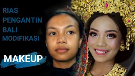 Rias Pengantin Bali Modifikasi Part Makeup Tri Utarini Youtube