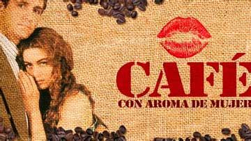 Te dejo los capítulos de café con aroma de mujer: Café con aroma de mujer Capitulo 1 - novelas360.com | Telenovelas!