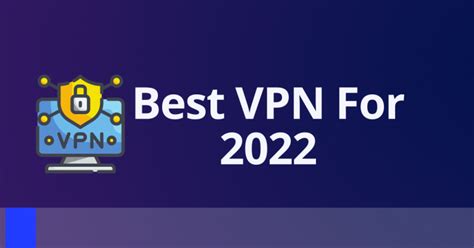 Best Vpn For 2022 Tested Reviewed And Ranked 💻📱