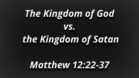 The Kingdom Of God Vs The Kingdom Of Satan Logos Sermons