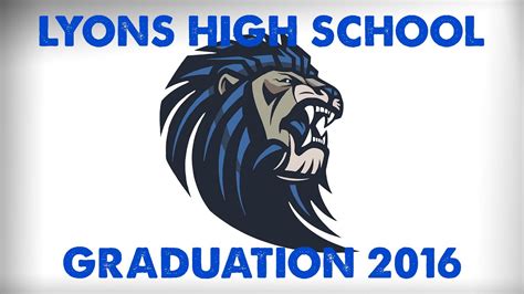 Lyons High School Graduation Ceremony 2016 Youtube