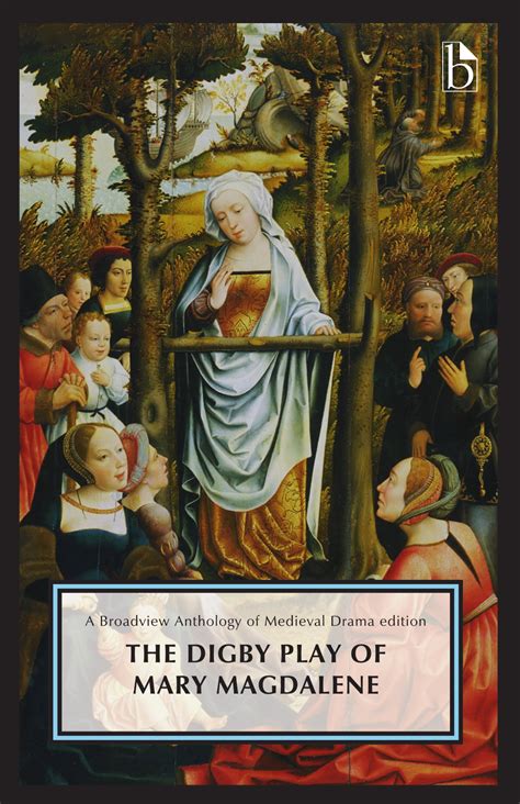 Kanada'nın ontario eyaletinde orta dereceli okulların ders kitaplarında i̇slam ve hz. The Digby Play of Mary Magdalene - Broadview Press