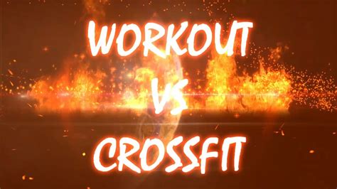 Workout Vs Crossfit Youtube