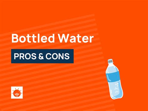 20 Pros And Cons Of Bottled Water Explained