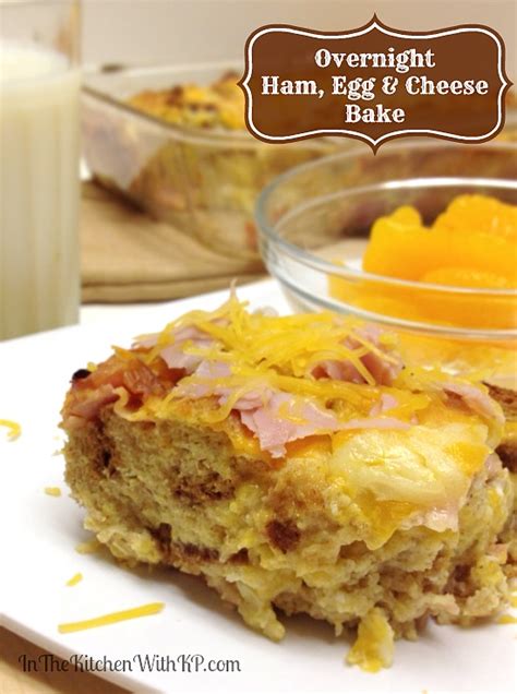 Overnight Ham Egg And Cheese Bake Mymilkmyplate In The Kitchen With Kp