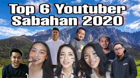 Top 6 Youtuber Sabahan 2020 Youtuber Malaysia Youtube